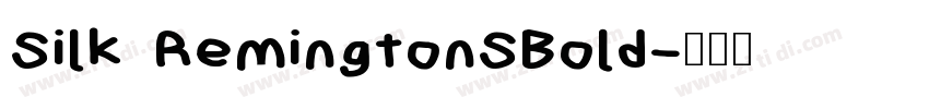 Silk RemingtonSBold字体转换
